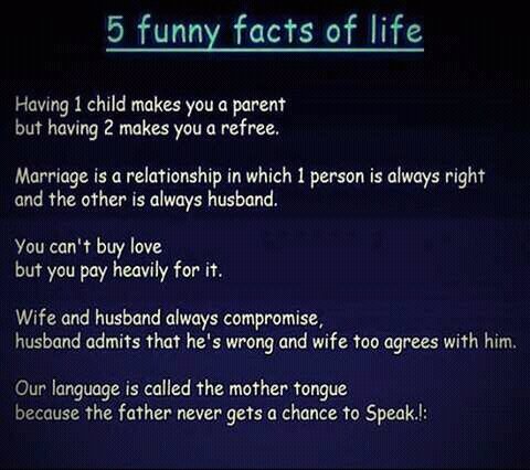 5 Funny facts of life .. .
