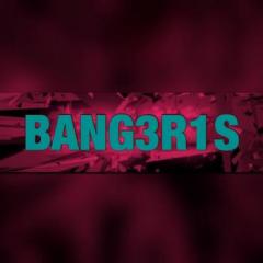 BANG3R1S ‘